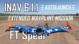 FT Spear // INAV 6.1.1 Extended Mission and RTH Demo