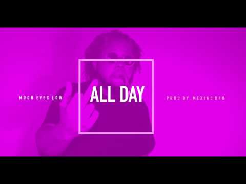 Moon Eyes Low-All Day(Produced By.Mexiko Dro)