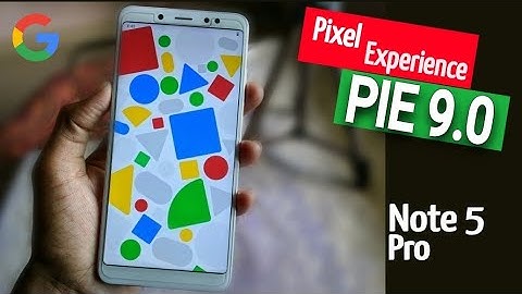 Pixel Experience Android Pie 9 On Redmi Note 5 Pro - [Installation + First Impression]