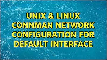 Unix & Linux: Connman network configuration for default interface