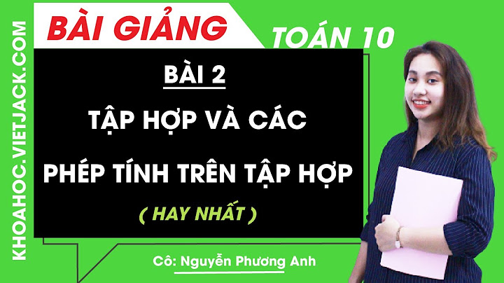 Bài giảng toán 10 bài 2 tập hợp năm 2024