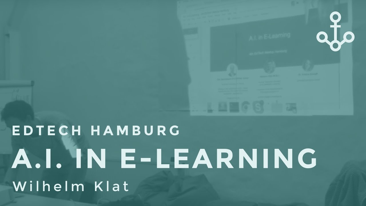 A.I. in E-Learning | Wilhelm Klat | 4. EdTech Hamburg Meetup