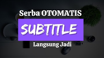 Semua Serba Otomatis Membuat Subtitle Di Youtube #subtitles