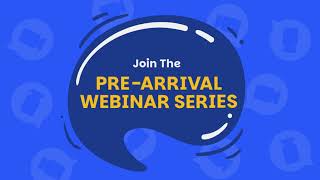 Pre-Arrival Webinar Series Invite