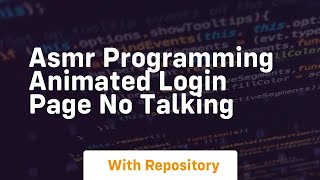 asmr programming animated login page no talking