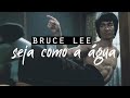 O Maior Ensinamento de BRUCE LEE | Seja Como a Água