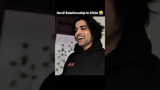 GenZ Relationship In 2026 😂 #funny #memes #comedy #dailymemes #shorts