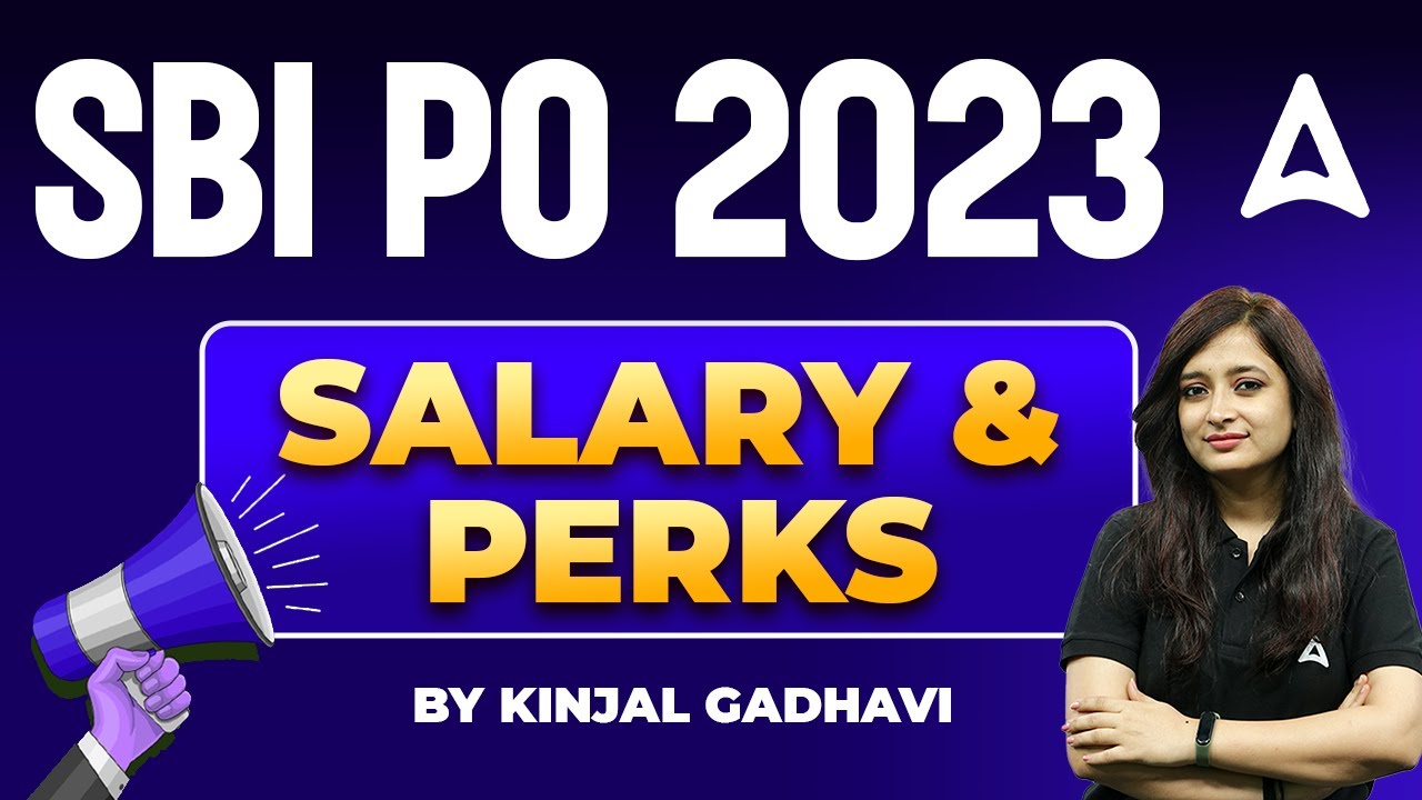 SBI PO 2023 Salary And Perks By Kinjal Gadhavi YouTube sbi-po-2023-salary-and-perks-by-kinjal-gadhavi-youtube