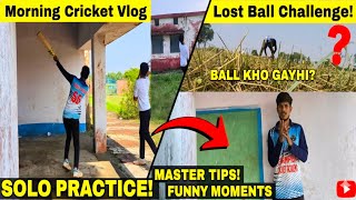 Solo Cricket Practice Gone Wrong 😱 | Lost Ball Challenge | Funny Cricket Vlog 2025