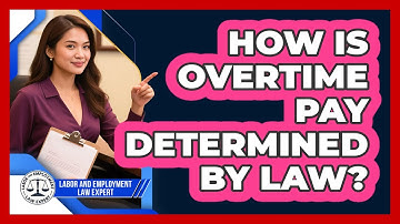 How Is Overtime Pay Determined By Law?