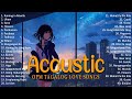 Best of opm acoustic love songs 2024 playlist 1140  top tagalog acoustic songs cover of all time