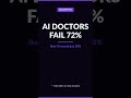 AI doctors 72% தோல்வி — ஷாக் study! #Shorts