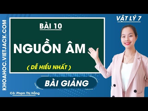 Video Nguồn âm - Bài 10 - Vật lí 7 - Cô Phạm Thị Hằng (DỄ... - youtube