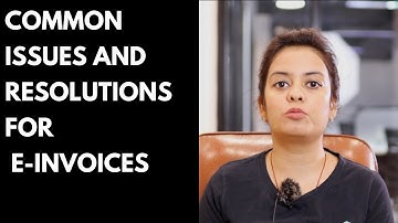 E-invoice in GST. Common issues and resolutions| ConsultEase with ClearTax