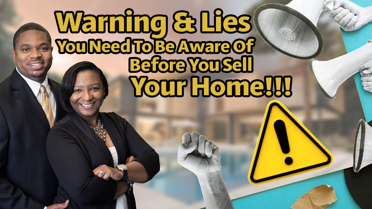 Warning & Lies You Need To Be Aware of Before You Sell Your Home