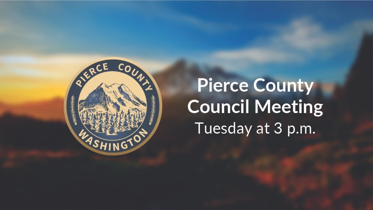 Pierce County Council Meeting: Tuesday, May 20, 2025