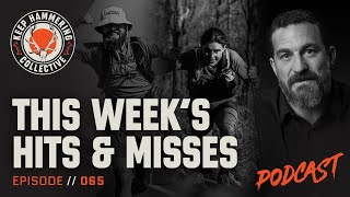 This Week’s Hits & Misses | Keep Hammering Collective | Episode 065