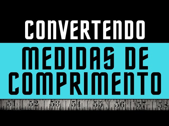 Conversão de Medidas de Comprimento