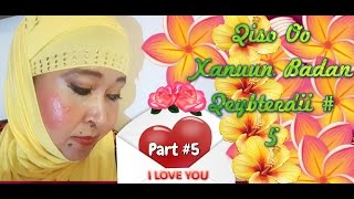 Qiso Oo Xanuun Badan Part #5 Qiso Oo Xanuun Badan Part #5