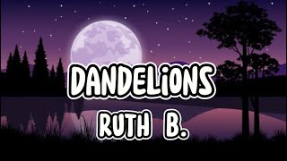 Dandelions- Ruth B. Lyrics