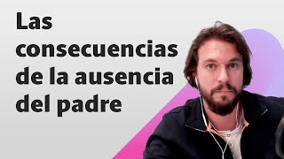 La Ausencia del Padre y sus Consecuencias ‍ Enric Corbera Institute