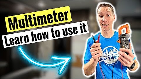Learn to Use a Multimeter for RV Electrical Repairs | Beginner