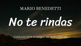 No te rindas - Mario Benedetti | Poema narrado completo