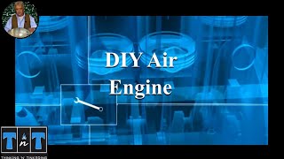 2250 A DIY Air Engine And How It Works