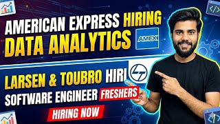 American Express Hiring Data Analytics 2026 | Larsen & Toubro Hiring Software Engineer Freshers