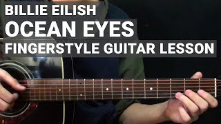 Billie Eilish - Ocean Eyes | Fingerstyle Guitar Lesson (Tutorial) How to Play