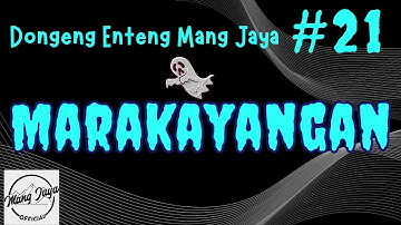 MARAKAYANGAN 21, Dongeng Enteng Mang Jaya, Carita Sunda @MangJayaOfficial