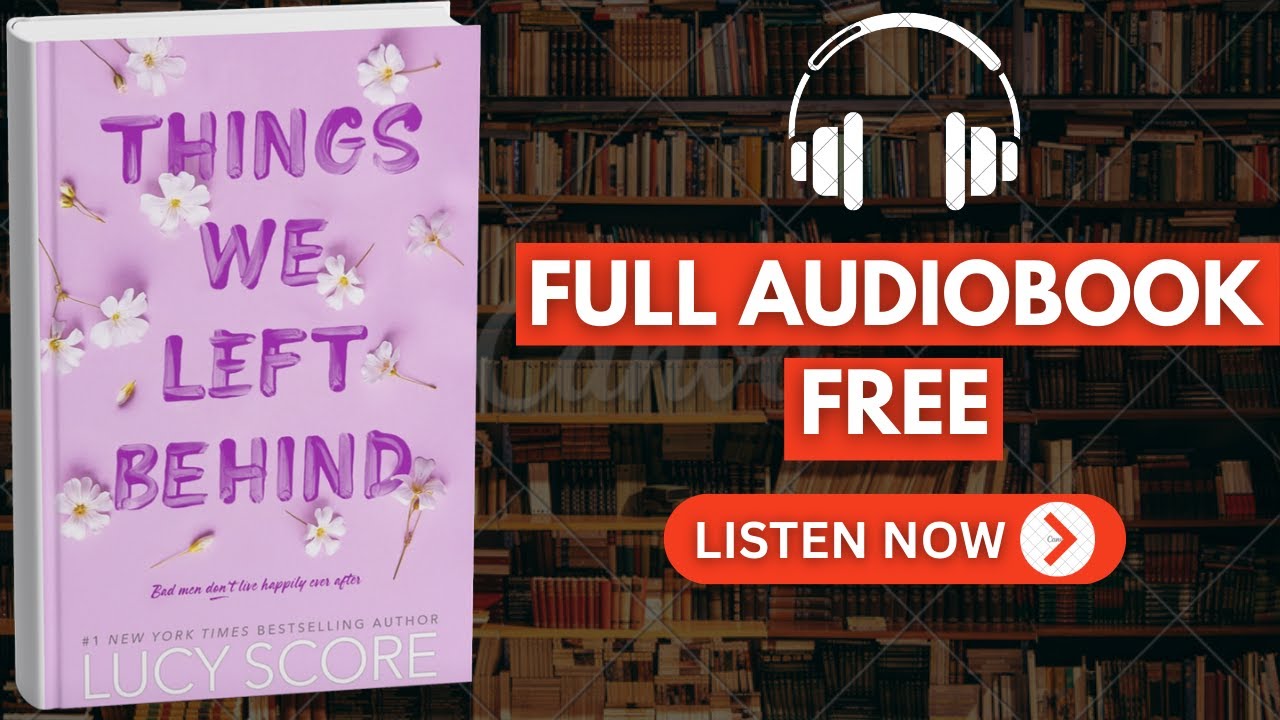 Things We Left Behind by Lucy Score [ Full Audiobook Free ] - YouTube