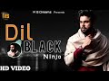 Dil black(Official Song) | Nav sandhu ft. Karan Aujla | latest punjabi song