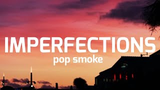 pop smoke- imperfections ( lyrics)