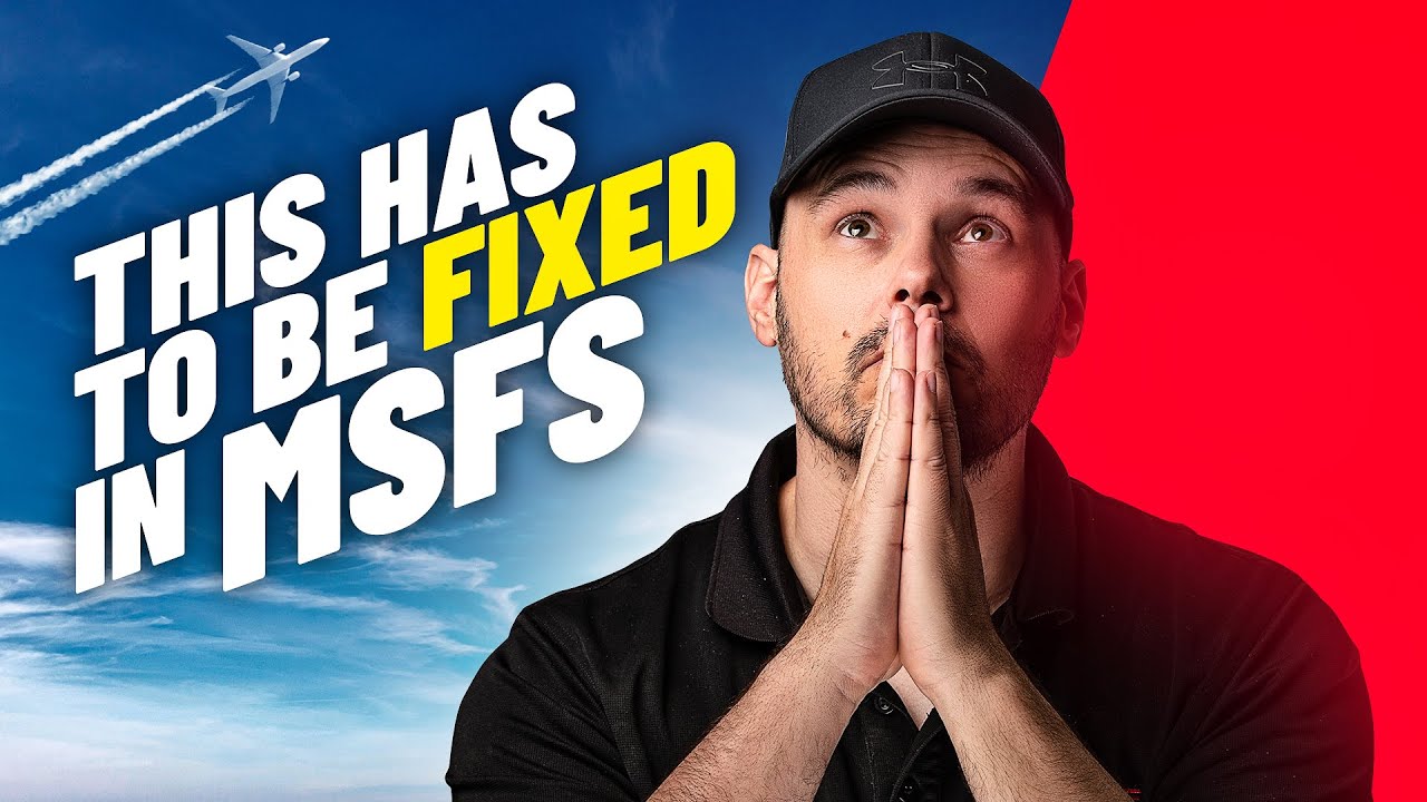 5 Things That Need to Change in Microsoft Flight Simulator!