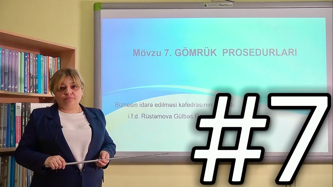 Gömrük işi Videodərs 7 ( Gömrük prosedurları )