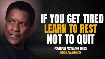 IF YOU GET TIRED LEARN TO REST NOT TO QUIT | DENZLE BEST MOTIVATION SPEECH