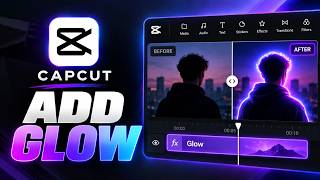 Details How To Add Glow Effect In CapCut Guide