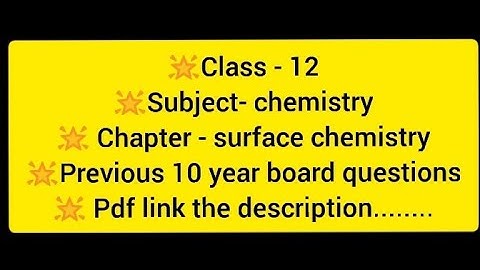 surface chemistry class 12 previous years board questions. #class12 #surfacechemistry