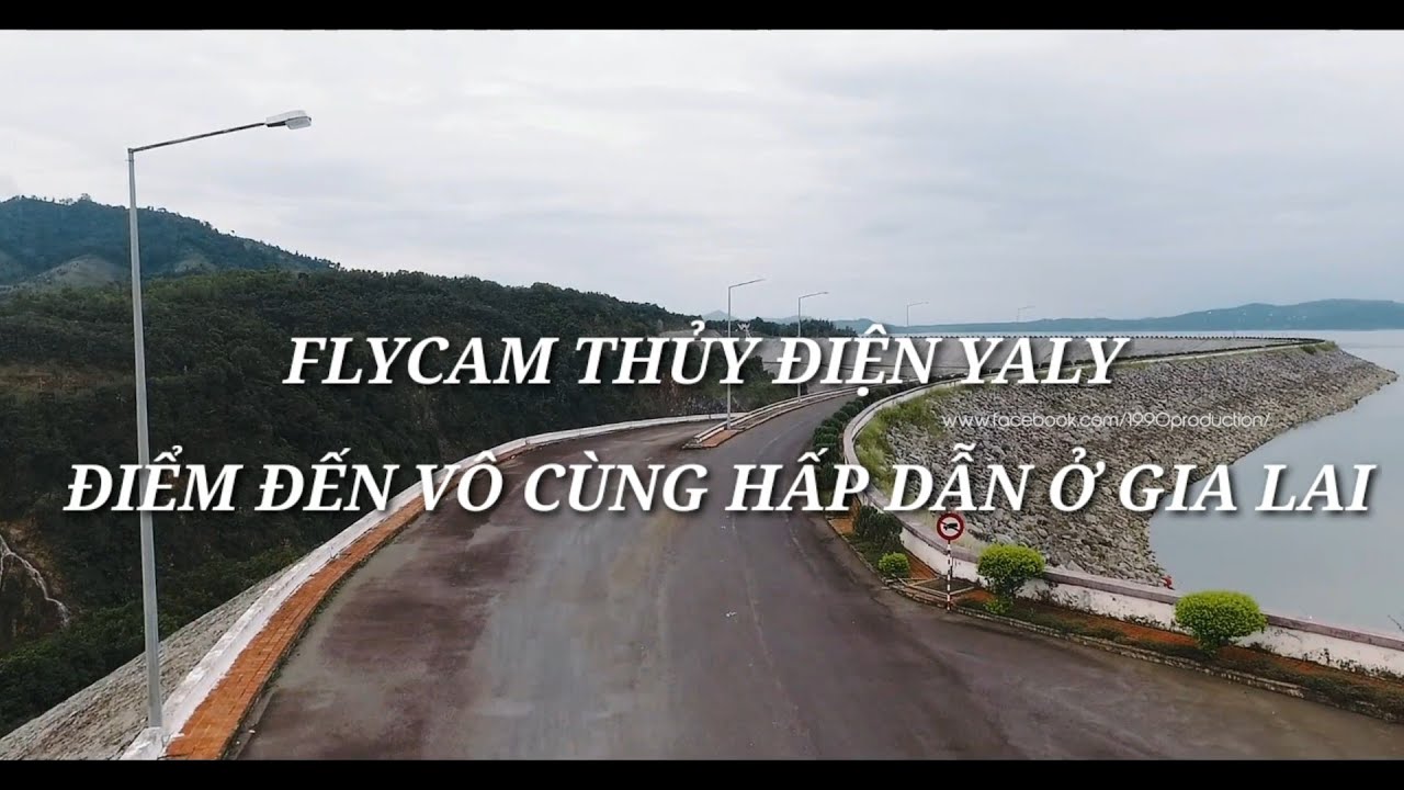 Flycam Thủy Điện Yaly - Điểm Đến Vô Cùng Hấp Dẫn Ở Gia Lai