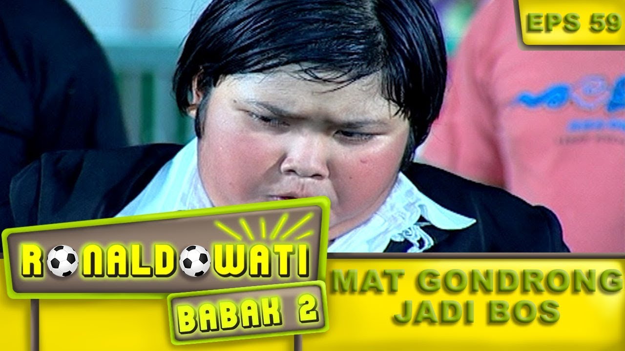 Mat Gondrong Jadi Bos Kaya - Ronaldowati Babak 2 Eps 59 Part 1 - YouTube