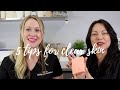 5 tips on how to keep your skin clear!