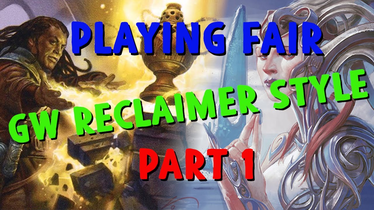 Legacy - Playing Fair, GW Reclaimer Style, Part 1