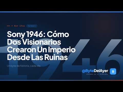 Sony 1946: Cómo Dos Visionarios Crearon Un Imperio Desde ...
