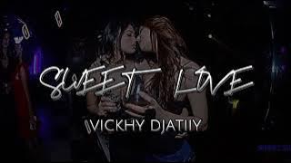 DJ SWEET LOVE || VICKY DJATIIY ||REMIX
