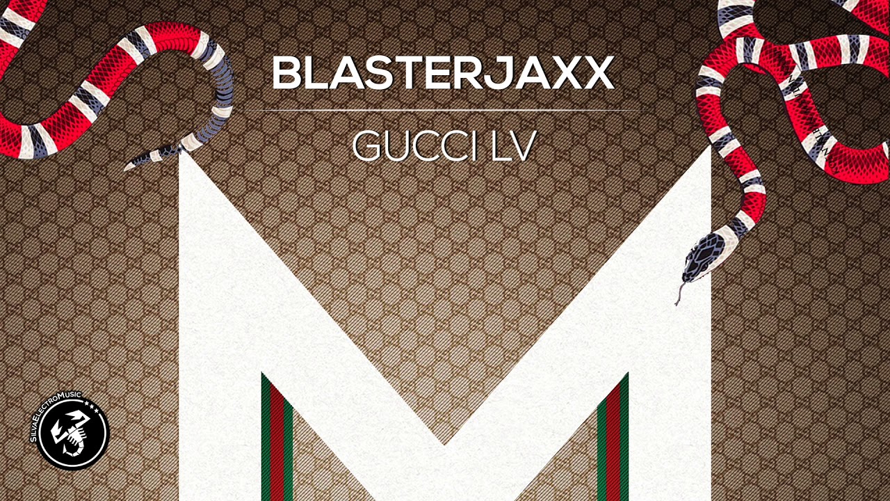 Blasterjaxx - Gucci LV 