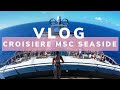 VLOG CROISIERE MSC SEASIDE