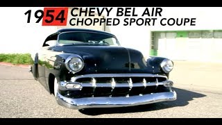 EXCESS CLASSICS EDITION EP. 2 1954 CHEVY BEL AIR CHOPPED SPORT COUPE