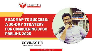 Roadmap to Success: A 30-Day Strategy for Conquering UPSC Prelims 2023 by Vinay Sir