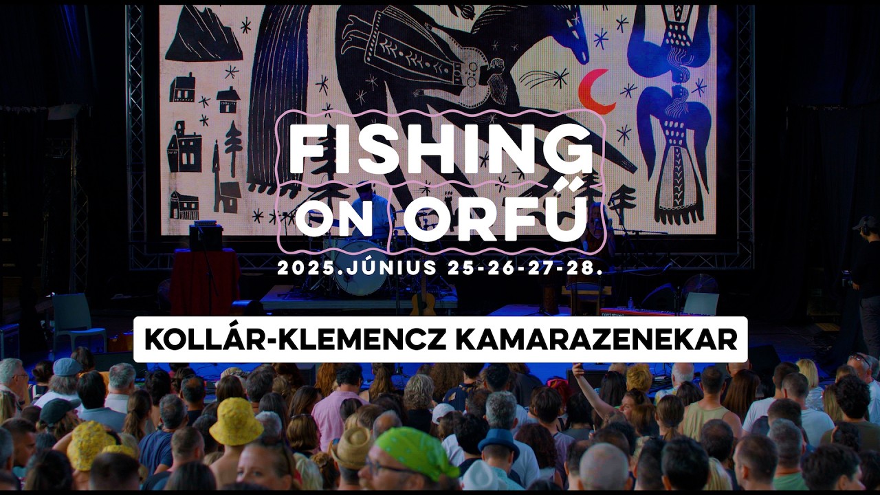 Kollár-Klemencz Kamarazenekar - Fishing on Orfű 2025 (Teljes koncert)